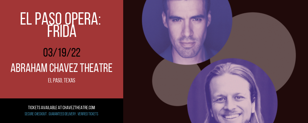 El Paso Opera: Frida at Abraham Chavez Theatre tickets El Paso Opera: Frida at Abraham Chavez Theatre