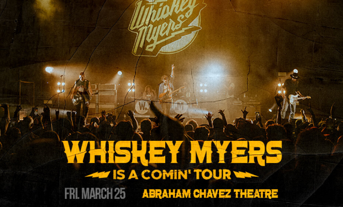 Whiskey Myers at Abraham Chavez Theatre