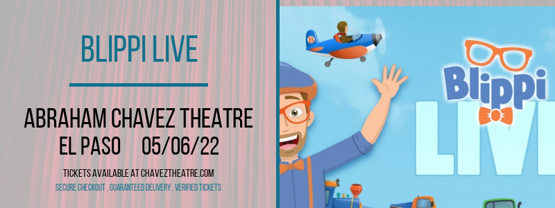 Blippi Live at Abraham Chavez Theatre tickets Blippi Live at Abraham Chavez Theatre