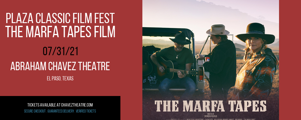 Plaza Classic Film Fest - The Marfa Tapes Film at Abraham Chavez Theatre tickets Plaza Classic Film Fest - The Marfa Tapes Film at Abraham Chavez Theatre