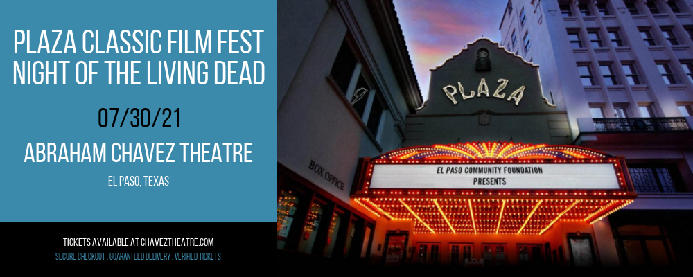 Plaza Classic Film Fest - Night of the Living Dead at Abraham Chavez Theatre tickets Plaza Classic Film Fest - Night of the Living Dead at Abraham Chavez Theatre