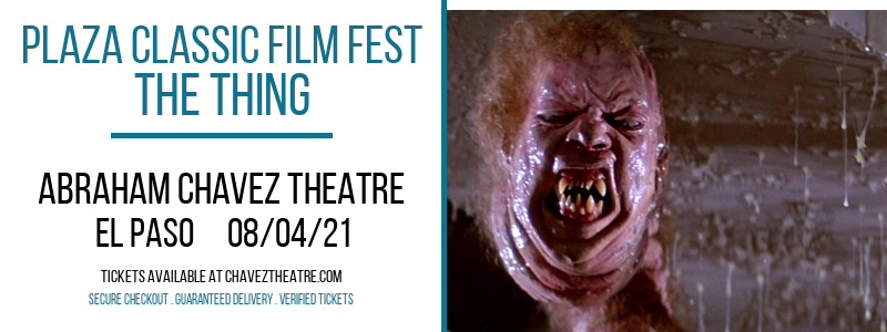 Plaza Classic Film Fest - The Thing at Abraham Chavez Theatre tickets Plaza Classic Film Fest - The Thing at Abraham Chavez Theatre
