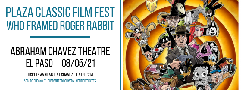 Plaza Classic Film Fest - Who Framed Roger Rabbit at Abraham Chavez Theatre tickets Plaza Classic Film Fest - Who Framed Roger Rabbit at Abraham Chavez Theatre