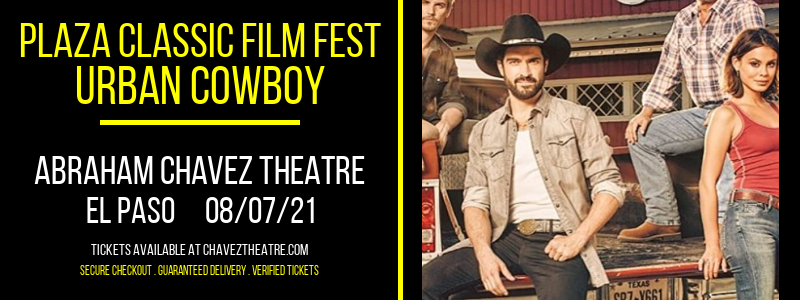 Plaza Classic Film Fest - Urban Cowboy at Abraham Chavez Theatre tickets Plaza Classic Film Fest - Urban Cowboy at Abraham Chavez Theatre
