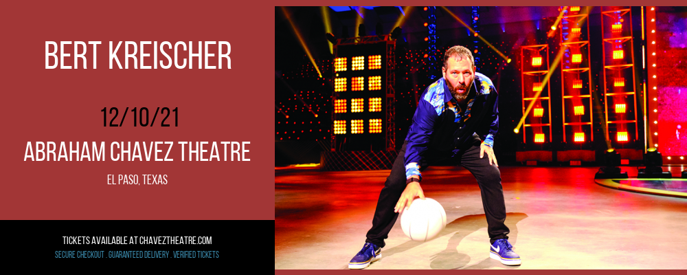 Bert Kreischer at Abraham Chavez Theatre tickets Bert Kreischer at Abraham Chavez Theatre