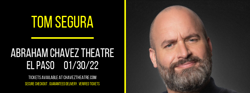 Tom Segura at Abraham Chavez Theatre tickets Tom Segura at Abraham Chavez Theatre