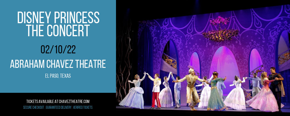 Disney Princess - The Concert at Abraham Chavez Theatre tickets Disney Princess - The Concert at Abraham Chavez Theatre