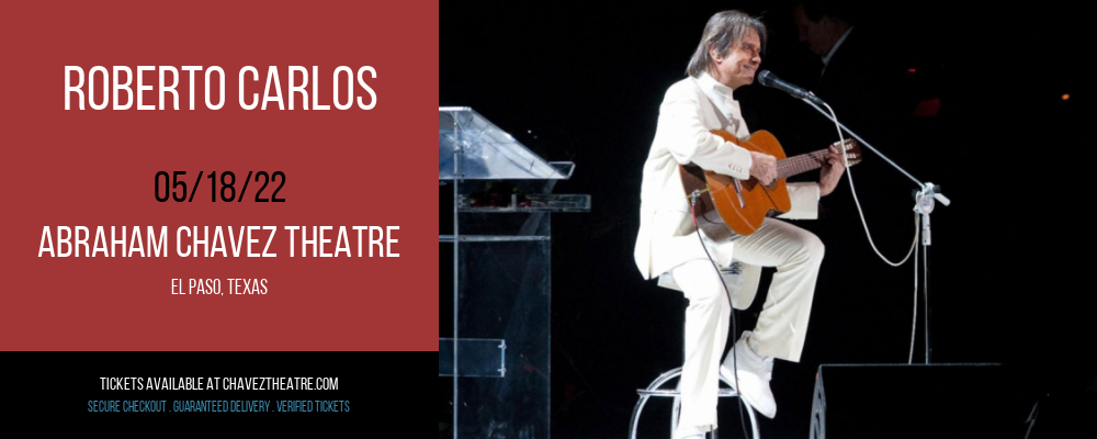 Roberto Carlos at Abraham Chavez Theatre