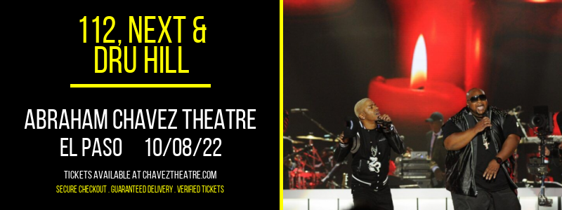 112, Next & Dru Hill at Abraham Chavez Theatre tickets 112, Next & Dru Hill at Abraham Chavez Theatre