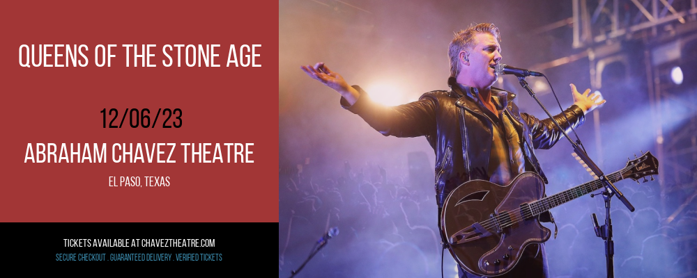 Queens Of The Stone Age at Abraham Chavez Theatre