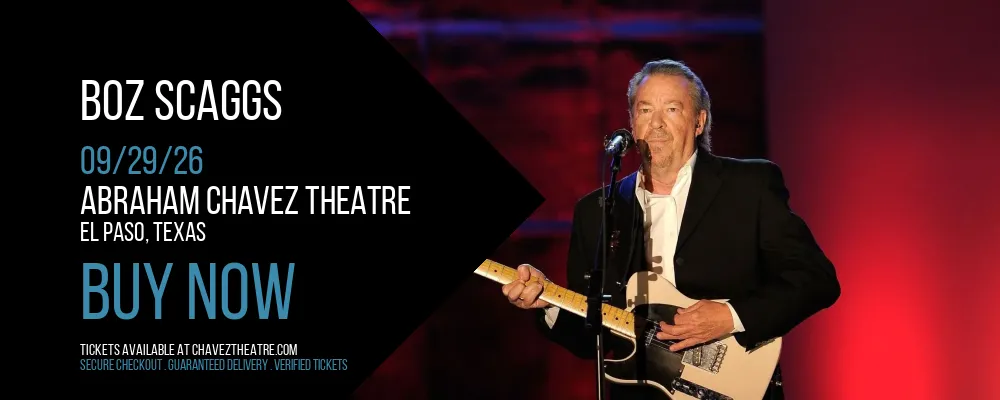 Boz Scaggs at Abraham Chavez Theatre